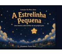 A Estrelinha Pequena: Uma história sobre brilhar do seu próprio jeito