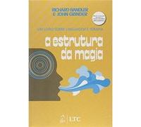 A Estrutura Da Magia. Um Livro Sobre Linguagem E Terapia Richard Wayne Bandler (Auteur)