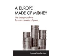 A Europe Made of Money: The Emergence of the European Monetary System
