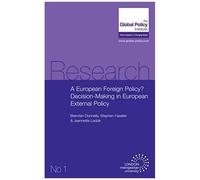 A European Foreign Policy? Decision-Making In European External Policy