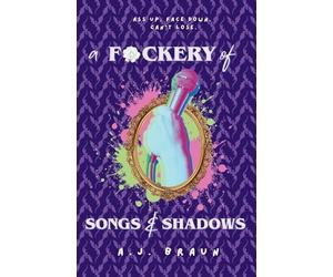 A F*ckery of Songs & Shadows