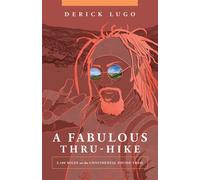 A Fabulous Thru-Hike 3,100 Miles on the Continental Divide Trail - Derick Lugo - Mountaineers Books - ebook (ePub) - Livre