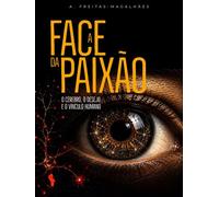 A Face da Paixão:O Cérebro, o Desejo e o Vínculo Humano - A. Freitas-magalhães - Auto-Édition - ebook (ePub) - Livre