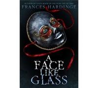 A Face Like Glass Frances Hardinge (Auteur)