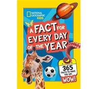 A Fact for Every Day of the Year by National Geographic Kids Hardcover Book National Geographic Kids (Auteur)