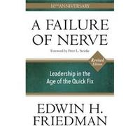 A Failure of Nerve Revised Edition by Edwin H. Friedman Edwin H. Friedman (Auteur)