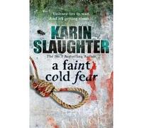 A faint cold fear Karin Slaughter (Auteur)