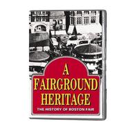 A FAIRGROUND HERITAGE History Of Boston Fair