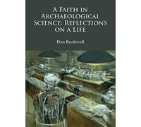 A Faith In Archaeological Science: Reflections On A Life
