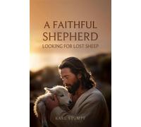 A Faithful Shepherd Looking for Lost Sheep - Karl Stumpf - Trilogy Christian Publishing - ebook (ePub) - Livre
