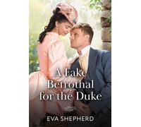 A Fake Betrothal For The Duke - Eva Shepherd - Mills & Boon - ebook (ePub) - Livre