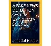A FAKE NEWS DETECTION SYSTEM USING DATA SCIENCE