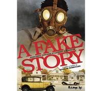 A Fake Story Jean-Denis Pendanx (Auteur), Laurent Galandon (Auteur)