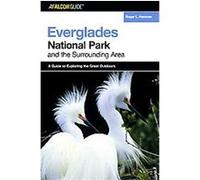 A FalconGuide To Everglades National Park And The Surrounding Area, FalconGuide Exploring Series Roger L Hammer (Auteur)