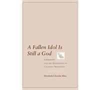 A Fallen Idol Is Still a God by Elizabeth Cheresh Allen Elizabeth Cheresh Allen (Auteur)