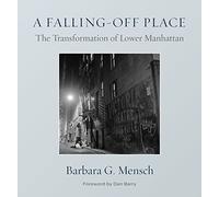 A Falling-Off Place: The Transformation of Lower Manhattan