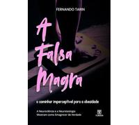 A Falsa Magra: O Caminhar Imperceptível para a Obesidade