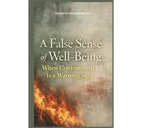A False Sense Of Well Being: When Contentment Is a Warning Sign