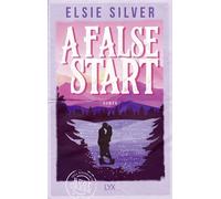 A False Start Spicy Small Town Romance von TIKTOK-Star Elsie Silver. CHESTNUT SPRINGS und ROSE HILL werden als Serien verfilmt - Elsie Silver - LYX.digital - ebook (ePub) - Livre