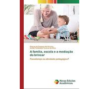 A Família, Escola E A Mediação Do Brincar