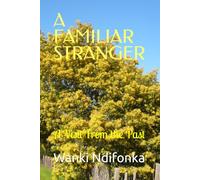 A FAMILIAR STRANGER: A Visit From the Past