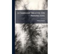 A Familiar Treatise On Perspective