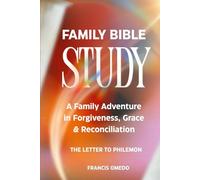 A Family Adventure in Forgiveness, Grace & Reconciliation: Family Bible Study | The Letter to Philemon