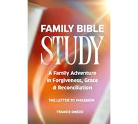 A Family Adventure in Forgiveness, Grace & Reconciliation: Family Bible Study | The Letter to Philemon