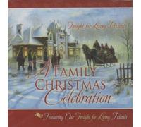 A Family Christmas Celebration: Featuring Our Insight for Living Friends