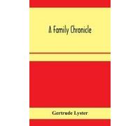 A Family Chronicle; Derived From Notes And Letters Selected By Barbarina, The Hon. Lady Grey