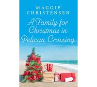 A Family for Christmas in Pelican Crossing: A heartwarming tale of family. friends and a very special Christmas