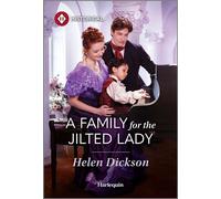 A Family for the Jilted Lady - Helen Dickson - Harlequin Historical - ebook (ePub) - Livre