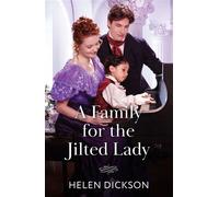 A Family For The Jilted Lady (Mills & Boon Historical) - Helen Dickson - Mills & Boon Historical - ebook (ePub) - Livre