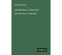 A Family Man; In Three Acts: Fifth Series Plays - in large print