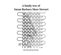 A family tree of Susan Barbara Shaw Stewart
