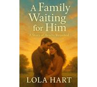 A Family Waiting for Him: A Story of Hearts Reunited