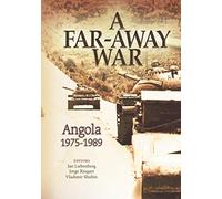 A Far-Away War: Angola 1975-1989