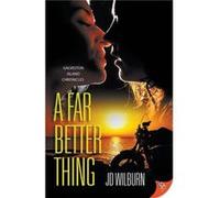 A Far Better Thing by Jd Wilburn Jd Wilburn (Auteur)