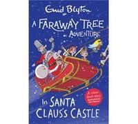A Faraway Tree Adventure In Santa Clauss Castle by Enid Blyton Enid Blyton (Auteur)