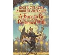 A Farce to Be Reckoned With Robert Sheckley, Roger Zelazny (Auteur)
