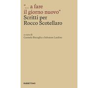 «… a fare il giorno nuovo.» Scritti per Rocco Scotellaro
