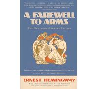 A Farewell to Arms: The Hemingway Library Edition