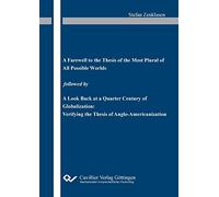 A Farewell To The Thesis Of The Most Plural Of All Possible Worlds" Followed By "A Look Back At A Quarter Century Of Globalization: Verifying The Thesis Of Anglo-Americanization