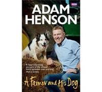 A Farmer and His Dog by Adam Henson Inconnu (Auteur)