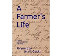 A Farmer’s Life: A Journal of DANIEL M. SWAIM (1855-1918)