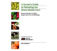 A Farmer's Guide To Marketing The Direct-Market Farm
