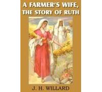 A Farmer's Wife, The Story Of Ruth