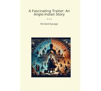 A Fascinating Traitor: An Anglo-Indian Story