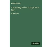 A Fascinating Traitor: An Anglo-Indian Story: in large print