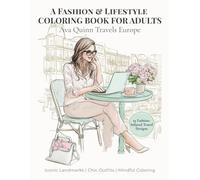 A Fashion & Lifestyle Coloring Book for Adults: Ava Quinn Travels Europe